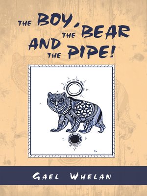 cover image of The Boy, the Bear and the Pipe!